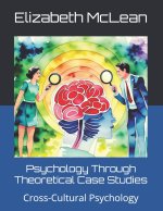 Psychology Through Theoretical Case Studies