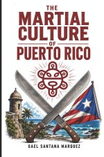 The Martial Culture of Puerto Rico