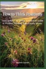 How to Think Positively
