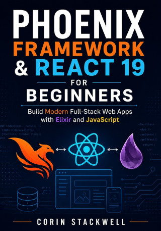 Phoenix Framework & React 19 for Beginners