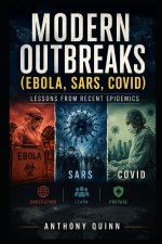 Modern Outbreaks (Ebola, SARS, COVID)
