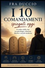 I 10 Comandamenti spiegati oggi