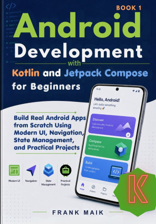 Android Development with Kotlin and Jetpack Compose for Beginners