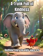 A Trunk Full of Kindness - Bedtime story for kids ages 3-5