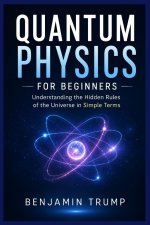 QUANTUM PHYSICS FOR BEGINNERS