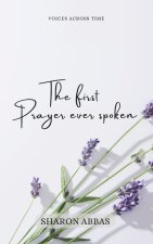 The First Prayer Ever Spoken