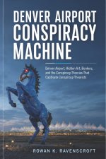 Denver Airport Conspiracy Machine