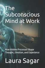 The Subconscious Mind at Work