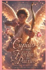 Cupido e suas Flechas da Paixão