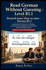 Read German Without Guessing - Level B1.1 / Deutsch lesen ohne zu raten - Niveau B1.1