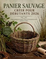 PANIER SAUVAGE CRÉER POUR DÉBUTANTS 2026