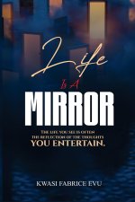 Life Is A Mirror