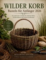 WILDER KORB Basteln für Anfänger 2026