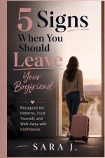 5 Signs When You Should Leave Your Boyfriend