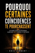 Pourquoi certaines coïncidences te pourchassent
