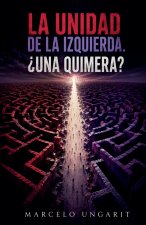 La unidad de la izquierda, ¿Una quimera?