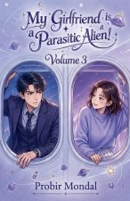 My Girlfriend is a Parasitic Alien! - volume 3