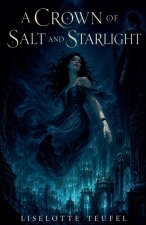 A Crown of Salt and Starlight