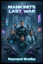 Mankind's Last War