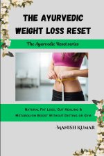 The Ayurvedic Weight Loss Reset