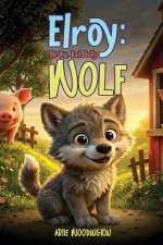 Elroy, The Big Bad Wolf