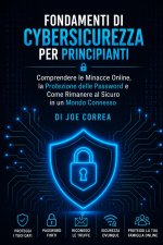 Fondamenti di Cybersicurezza per Principianti