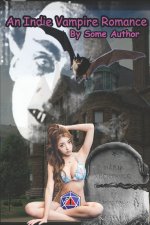 An Indie Vampire Romance by Some Author