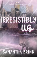 Irresistibly Us