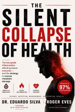THE SILENT COLLAPSE OF HEALTH