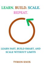 Learn. Build. Scale. Repeat.