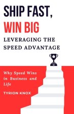 Ship Fast, Win Big