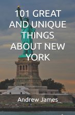 101 GREAT AND UNIQUE THINGS ABOUT NEW YORK