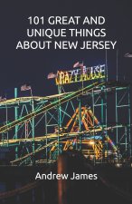 101 GREAT AND UNIQUE THINGS ABOUT NEW JERSEY
