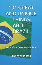 101 GREAT AND UNIQUE THINGS ABOUT BRAZIL