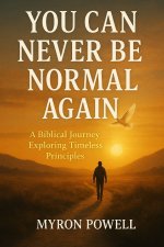 You Can Never be Normal Again