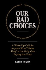 Our Bad Choices