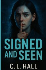 Signed and Seen
