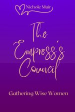 The Empress's Council - Gathering Wise Women