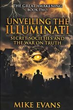 Unveiling the Illuminati, Secret Societies, and the War on Truth
