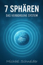 7 Sphären - Das verborgene System