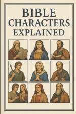 Bible Characters Explained