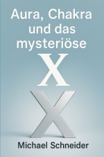 Aura, Chakra und das mysteriöse 