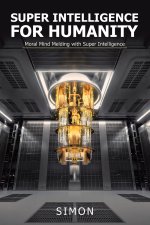 Super Intelligence for Humanity