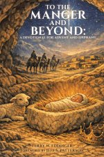 To the Manger and Beyond