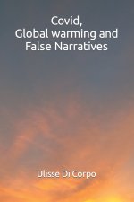 Covid, Global warming and False Narratives