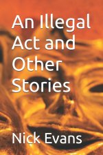 An Illegal Act and Other Stories