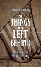 The Things They Left Behind