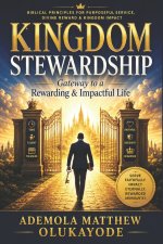 KINGDOM STEWARDSHIP, GATEWAY TO A REWARDING & IMPACTFUL LIFE.