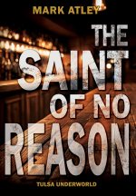 The Saint of No Reason