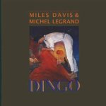 Davis, Miles / Michel Legrand:  Dingo: Selections From The Motion Picture Soundtrack